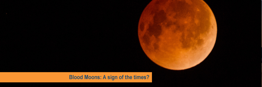 Blood moons, a sign of the&nbsp;times?