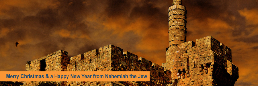 Merry Christmas and a Happy New Year from Nehemiah the&nbsp;Jew