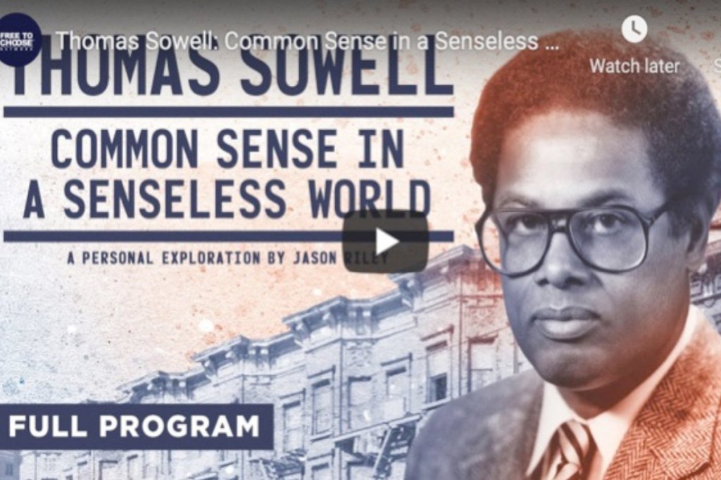 Video: Thomas Sowell – Common sense in a senseless&nbsp;world